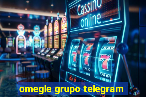 omegle grupo telegram